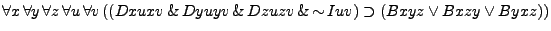 $\forall x\,\forall y\,\forall z\,\forall u\,\forall v\,((Dxuxv\,\&\,
Dyuyv\,\&\,Dzuzv\,\&\,\lnot Iuv)\supset (Bxyz\lor Bxzy\lor Byxz))$