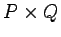 $P\times Q$