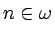 $n\in\omega$