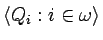 $\langle
Q_i:i\in\omega\rangle$