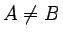 $A\ne B$