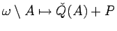 $\omega\setminus
A\mapsto\check{Q}(A)+P$