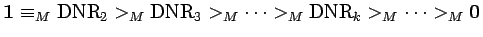 $\mathbf{1}\equiv_M\mathrm{DNR}_2>_M\mathrm{DNR}_3>_M\cdots
>_M\mathrm{DNR}_k>_M\cdots>_M\mathbf{0}$