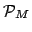$\mathcal{P}_M$